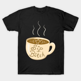Sip -N- Bitch Coffee Cup T-Shirt